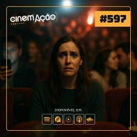 #597: Para onde foi a educação nas salas de cinema?