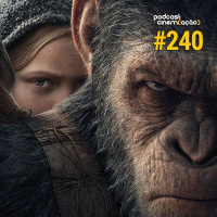 #240: Planeta dos Macacos: A Guerra