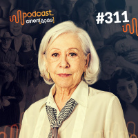 #311: Biografia: Fernanda Montenegro