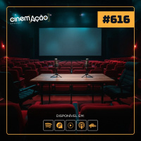 #616: Porque insistir em podcast de filmes