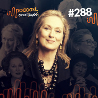 #288: Biografia: Meryl Streep