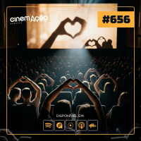 #656: Monogamia e amor romântico no cinema