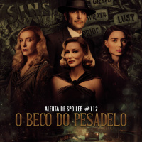 Alerta de Spoiler #112 - O Beco do Pesadelo