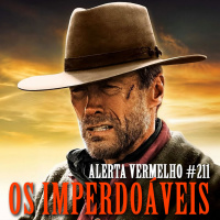 Alerta Vermelho #211 - Os Imperdoáveis