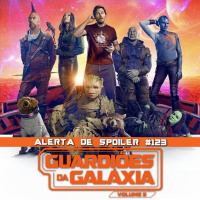 Alerta de Spoiler #123 - Guardiões da Galáxia Vol. 3
