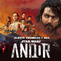 Alerta Vermelho #224 - Star Wars: Andor