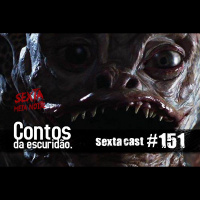 Sextacast 151 – Contos da Escuridão