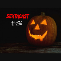 Sextacast 236 – Halloween 2020!