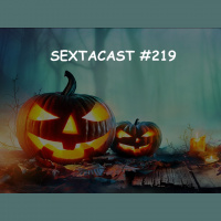 Sextacast 219 – Papo Sinistro