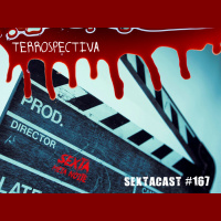 Sextacast 167 – Terrospectiva