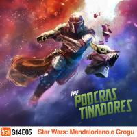Podcrastinadores.S14E05 - Mandaloriano e Grogu