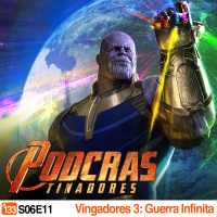 Podcrastinadores.S06E11 – Vingadores: Guerra Infinita