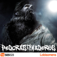 Podcrastinadores.S05E23 – Lobisomens