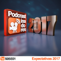 Podcrastinadores.S05E01 – Expectativas do Cinema para 2017