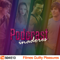 Podcrastinadores.S04E13 - Filmes Guilty Pleasure
