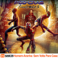 Podcrastinadores.S09E29 - HomemAranha: Sem Volta Para Casa
