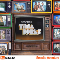 Podcrastinadores.S06E12 – Sessão Aventura