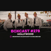 BoxCast 278 – Hollywood