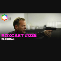 BoxCast 028 – 24 horas