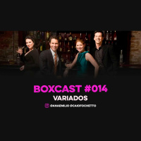 BoxCast 014 – Variados Golden Box 2