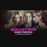BoxCast 095 – Ringer Venenosa