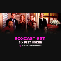 BoxCast 011 – Six Feet Under, Episódio Piloto