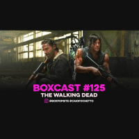 BoxCast 125 – The Walking Dead