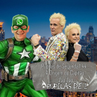 Pupilas de Segunda #144 – A Origem do Capitão ZapZap