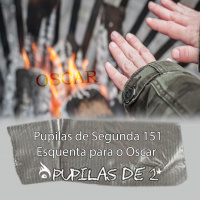 Pupilas de Segunda 151 – Esquenta para o Oscar 2022