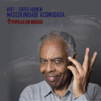 Pupilas em Brasas #187 – Super-Homem: Masculinidade Acomodada