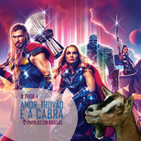 Pupilas em Brasas 203 – Thor 4: Amor, Trovão e a Cabra