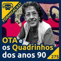 OTA e os Quadrinhos dos anos 90 | FormigaCast 275