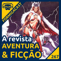 A revista AVENTURA amp FICÇÃO | FormigaCast 267