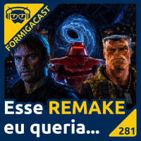 Esse REMAKE eu queria... | FormigaCast 281