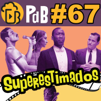 Os Filmes Mais Superestimados dos Últimos Dez Anos – Papo de Buteco #67