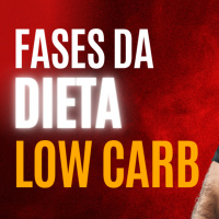 Quais são as Fases da Dieta Low Carb?