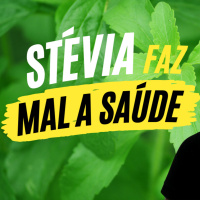 OMS Afirma Que Stévia Faz Mal, Causa Obesidade, Doenças Cardíacas E Câncer - Será?