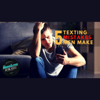#81 - The Texting Mistakes That Cost Men Dates