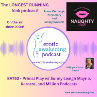 EA763 - Primal Play w/ Sunny Leigh Mayne, Karezza, and Million Podcasts