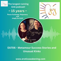 EA706 - Metamour Success Stories and Unusual Kinks