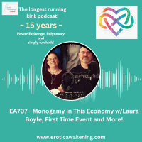 EA707 - Monogamy in This Economy w/Laura Boyle, First Time Event and More!