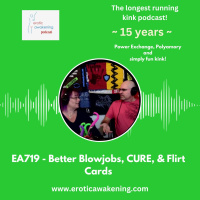 EA719 - Better Blow Jobs, CURE, and Flirt Cards