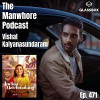 Ep. 471: Indian Matchmaking and Arranged Marriages with Vishal Kalyanasundaram