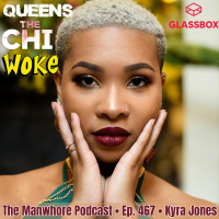 Ep. 467: Fragile Men Cant Handle Successful Women with Kyra Jones
