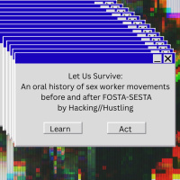 SNEAK PEAK: Let Us Survive: An oral history of sex worker movements before and after FOSTA-SESTA 