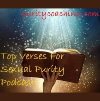 007 -Top Verses For Sexual Purity - II Timothy 2:22 Fleeing Lust and Pursuing Purity