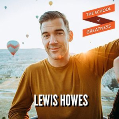The School of Greatness with Lewis Howes