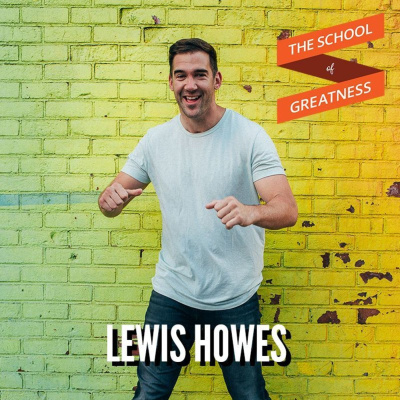 The School of Greatness with Lewis Howes