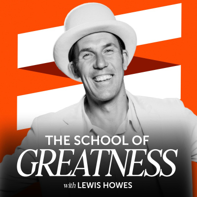 The School of Greatness with Lewis Howes