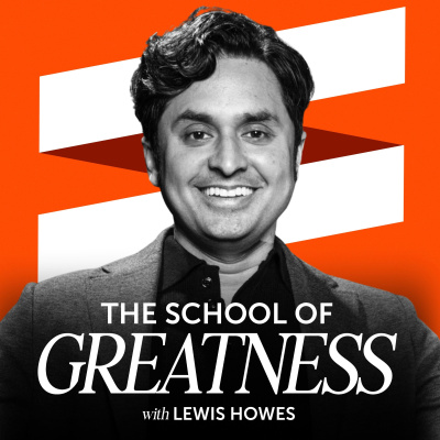 The School of Greatness with Lewis Howes